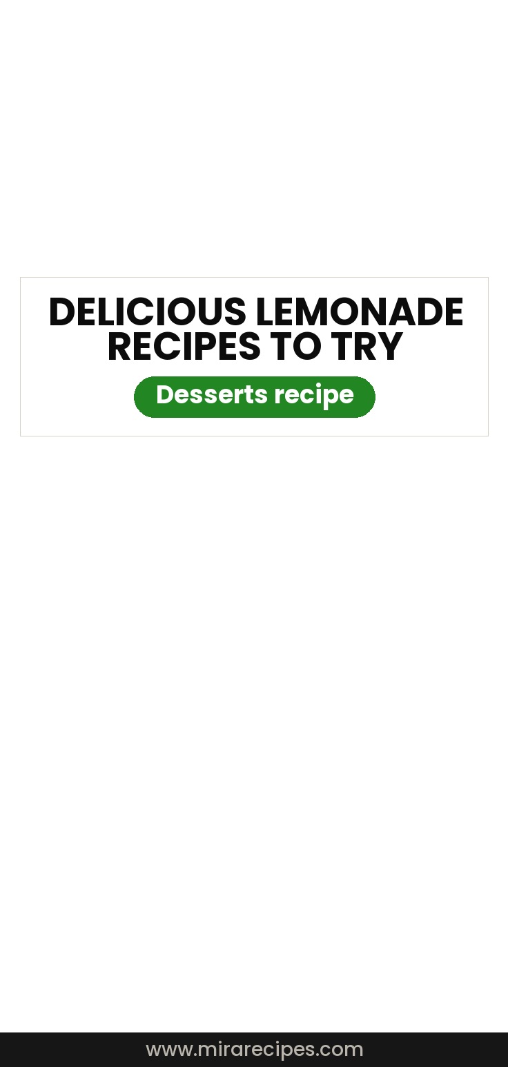 Refreshing Lemonade Recipes You'll Love!